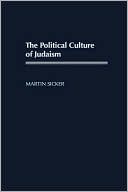 Martin Sicker: Political Culture Of Judaism