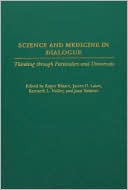 Roger Bibace: Science and Medicine in Dialogue: Thinking through Particulars and Universals (Health Psychology Series)