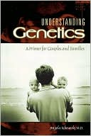 Book cover image of Understanding Genetics: A Primer for Couples and Families by Angela Scheuerle