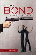 Book cover image of Beyond Bond: Spies in Fiction and Film by Wesley Britton