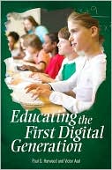 Book cover image of Educating the First Digital Generation by Paul G. Harwood
