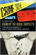 Raymond Ruble: Round up the Usual Suspects: Criminal Investigation in Law and Order, Cold Case, and CSI