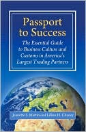 Lillian H. Chaney: Passport to Success: The Essential Guide to Business Culture and Customs in America's Largest Trading Partners