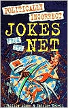 Book cover image of Politically Incorrect Jokes from the Net by Phillip Adams