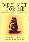 Constance Jenkins: Weep Not for Me: In Memory of a Beloved Cat