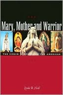 Linda B. Hall: Mary, Mother and Warrior: The Virgin in Spain and the Americas