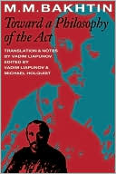 Mikhail M. Bakhtin: Toward a Philosophy of the Act