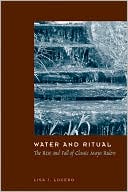 Lisa Joyce Lucero: Water and Ritual: The Rise and Fall of Classic Maya Rulers