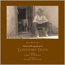 Bill Wittliff: A Book of Photographs from Lonesome Dove