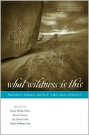 Book cover image of What Wildness Is This: Women Write about the Southwest by Susan Wittig Albert