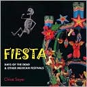 Book cover image of Fiesta: Days of the Dead and Other Mexican Festivals by Chloë Sayer