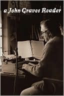 John Graves: A John Graves Reader (Southwestern Writers Collection Series)