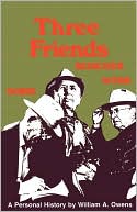 Book cover image of Three Friends by William A. Owens
