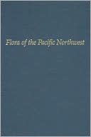 C. Leo Hitchcock: Flora of the Pacific Northwest: An Illustrated Manual