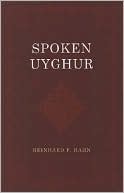 Book cover image of Spoken Uyghur (Turkish Edition) by Reinhard F. Hahn