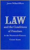 Book cover image of Law and the Conditions of Freedom in the Nineteenth-Century United States by James Willard Hurst