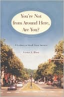 Louise A. Blum: You're Not from Around Here, Are You?: A Lesbian in Small-Town America