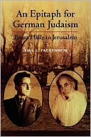 Emil Fackenheim: An Epitaph for German Judaism: From Halle to Jerusalem