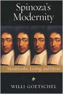 Willi Goetschel: Spinoza's Modernity: Mendelssohn, Lessing, and Heine