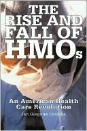 Book cover image of The Rise and Fall of the HMO Movement: An American Health Care Revolution by Jan Gregoire Coombs
