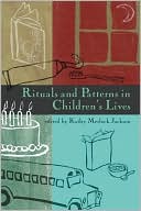 Kathy Merlock Jackson: Rituals and Patterns in Children's Lives