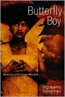 Rigoberto Gonzalez: Butterfly Boy: Memories of a Chicano Mariposa