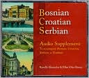 Book cover image of Bosnian, Croatian, Serbian, Audio Supplement to Acoompany Bosnian, Croatian, Serbian, a Textbook by Ronelle Alexander