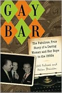 Will Fellows: Gay Bar: The Fabulous, True Story of a Daring Woman and Her Boys in the 1950s