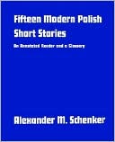 Alexander M. Schenker: Fifteen Modern Polish Short Stories