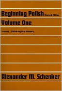 Book cover image of Beginning Polish, Volume 1 by Alexander M. Schenker