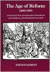 Book cover image of The Age of Reform, 1250-1550: An Intellectual and Religious History of Late Medieval and Reformation Europe by Steven Ozment
