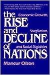 Book cover image of The Rise and Decline of Nations: Economic Growth, Stagflation, and Social Rigidities by Mancur Olson