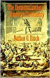 Book cover image of The Democratization of American Christianity by Nathan O. Hatch