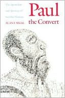 Book cover image of Paul the Convert: The Apostolate and Apostasy of Saul the Pharisee by Alan F. Segal