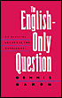 Dennis Baron: The English-Only Question: An Official Language for Americans?