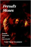 Book cover image of Freud's Moses: Judaism Terminable and Interminable by Yosef H. Yerushalmi
