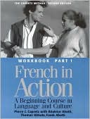 Pierre Capretz: French in Action: A Beginning Course in Language and Culture: Workbook, Part 1, Vol. 1