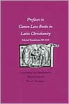 Robert Somerville: Prefaces to Canon Law Books in Latin Christianity: Selected Translations, 500-1245