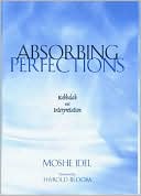Book cover image of Absorbing Perfections: Kabbalah and Interpretation by Moshe Idel