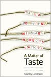 Book cover image of A Matter of Taste: How Names, Fashions, and Culture Change by Stanley Lieberson