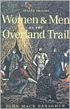 John Mack Faragher: Women and Men on the Overland Trail