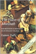 Book cover image of The Voices of Morebath: Reformation and Rebellion in an English Village by Eamon Duffy
