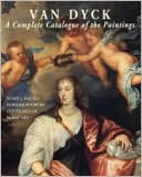 Book cover image of Van Dyck: A Complete Catalogue of the Paintings by Susan J. Barnes