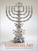 Susan L. Braunstein: Luminous Art: Hanukkah Menorahs of The Jewish Museum