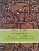 Book cover image of Anthology of Arabic Literature, Culture, and Thought from Pre-Islamic Times to the Present by Bassam K. Frangieh