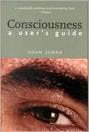 Book cover image of Consciousness: A User's Guide by Adam Zeman