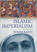Book cover image of Islamic Imperialism: A History by Efraim Karsh