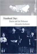 Alexandra Garbarini: Numbered Days: Diaries and the Holocaust