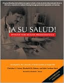 Chapel Hill UNC: A Su Salud!: Spanish for Health Professionals, Classroom Edition