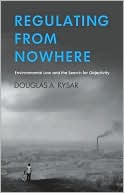 Book cover image of Regulating from Nowhere: Environmental Law and the Search for Objectivity by Douglas A. Kysar